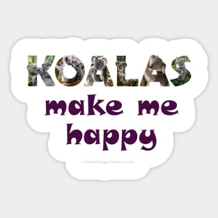 Koalas make me happy - wildlife oil painting word art Sticker